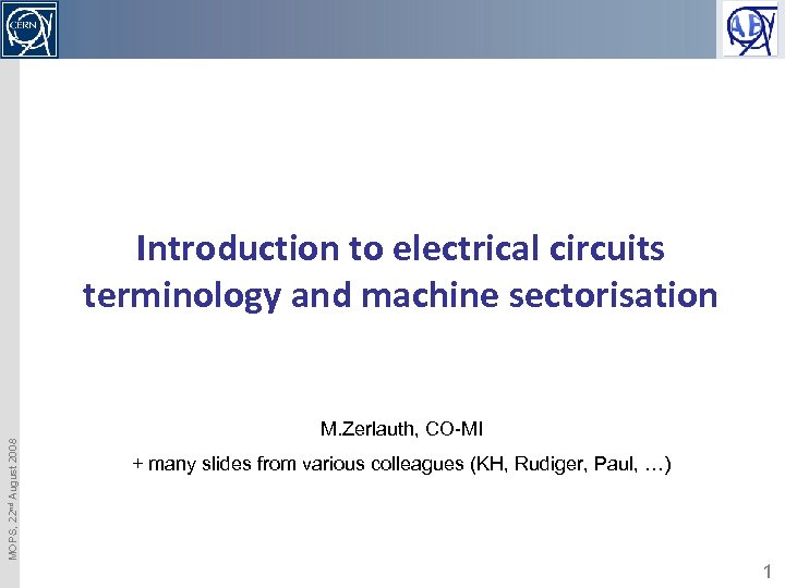 MOPS, 22 nd August 2008 Introduction to electrical circuits terminology and machine sectorisation M.