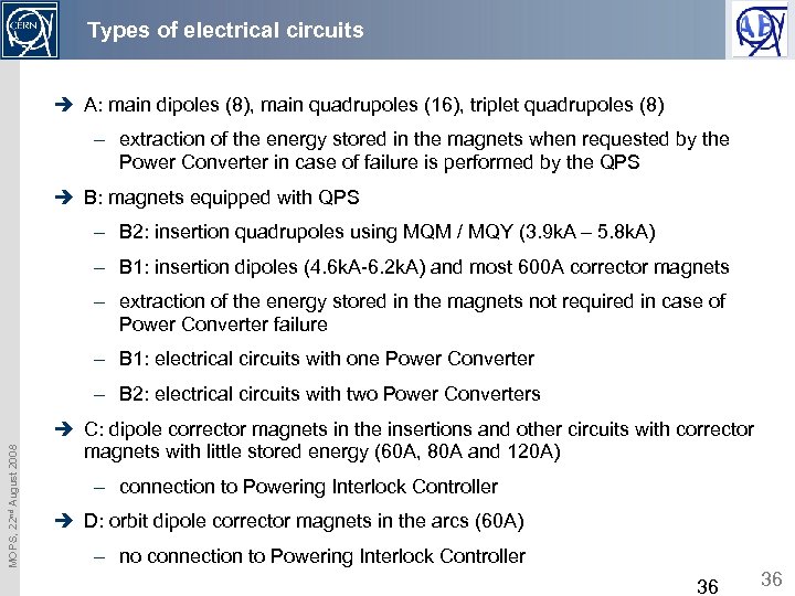 Types of electrical circuits è A: main dipoles (8), main quadrupoles (16), triplet quadrupoles