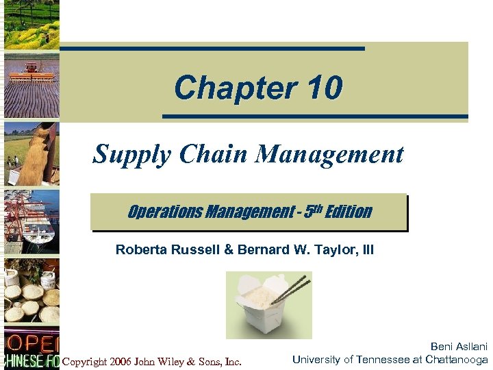 Chapter 10 Supply Chain Management Operations Management - 5 th Edition Roberta Russell &