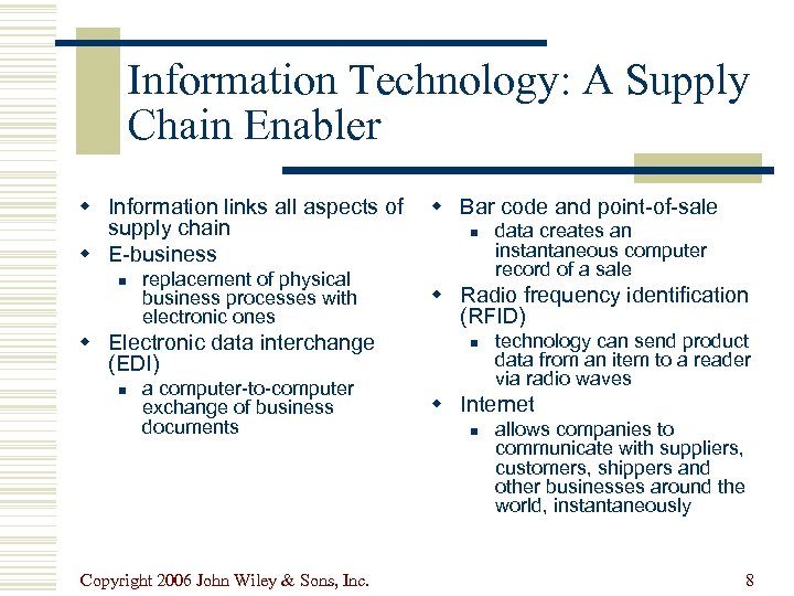 Information Technology: A Supply Chain Enabler w Information links all aspects of supply chain