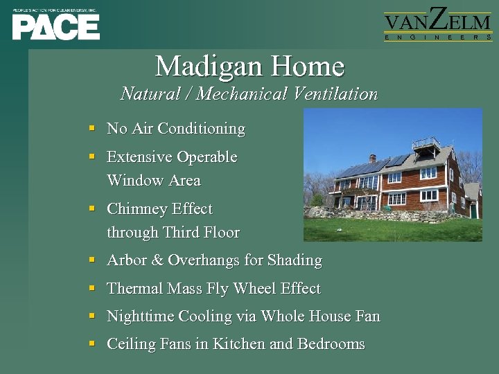 VAN E Madigan Home Natural / Mechanical Ventilation § No Air Conditioning § Extensive