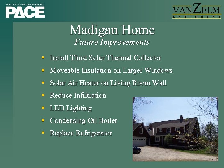 VAN E Madigan Home Future Improvements § Install Third Solar Thermal Collector § Moveable