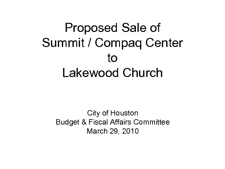 Proposed Sale of Summit / Compaq Center to Lakewood Church City of Houston Budget