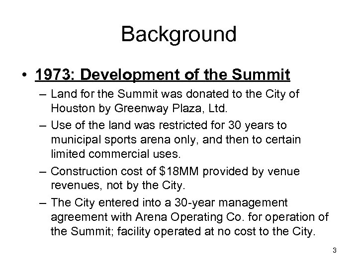 Background • 1973: Development of the Summit – Land for the Summit was donated