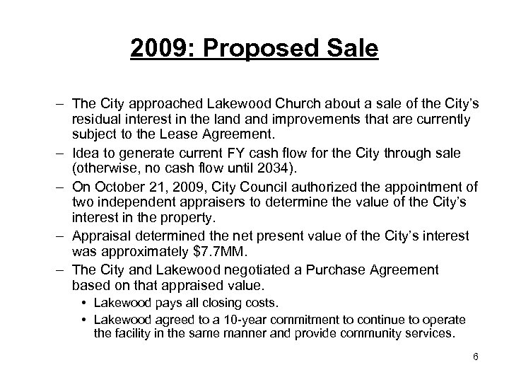 2009: Proposed Sale – The City approached Lakewood Church about a sale of the