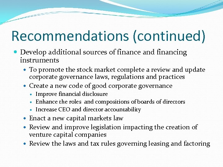 Recommendations (continued) Develop additional sources of finance and financing instruments To promote the stock