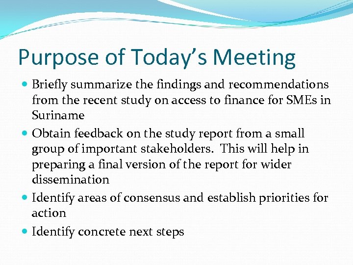 Purpose of Today’s Meeting Briefly summarize the findings and recommendations from the recent study