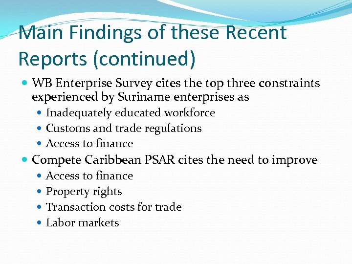 Main Findings of these Recent Reports (continued) WB Enterprise Survey cites the top three