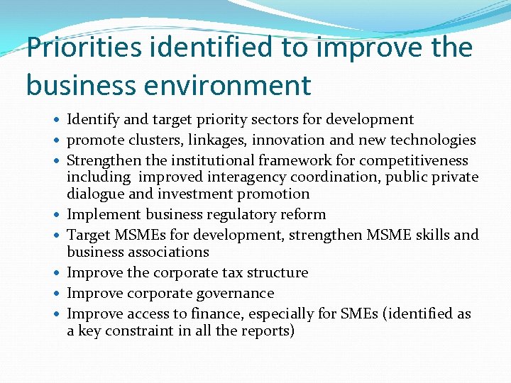 Priorities identified to improve the business environment Identify and target priority sectors for development