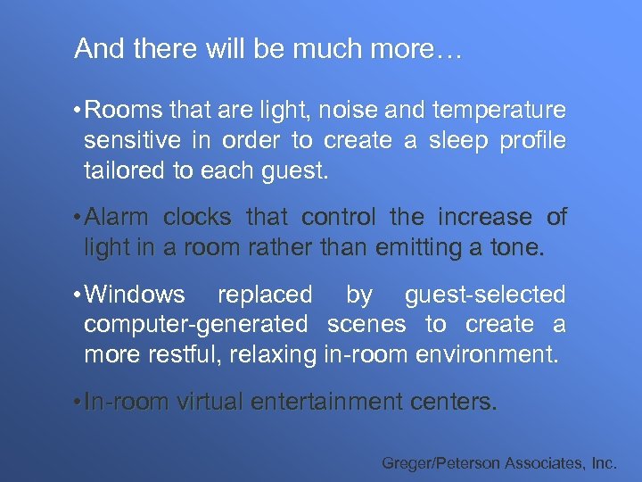  And there will be much more… • Rooms that are light, noise and