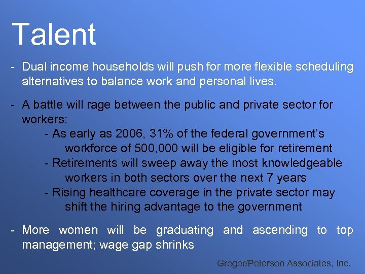 Talent - Dual income households will push for more flexible scheduling alternatives to balance