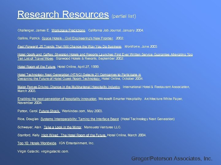 Research Resources (partial list) Challenger, James E. Workplace Predictions. California Job Journal, January 2004.