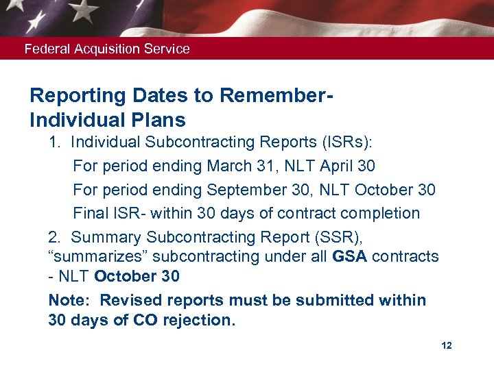 Federal Acquisition Service Reporting Dates to Remember. Individual Plans v 1. Individual Subcontracting Reports