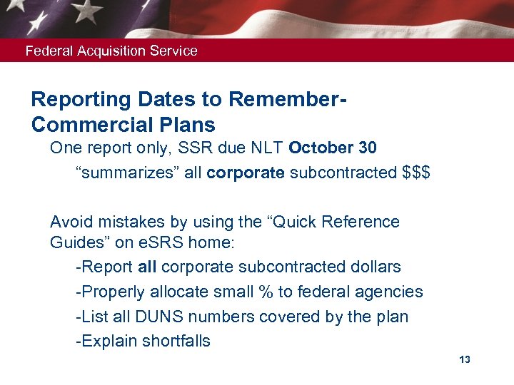 Federal Acquisition Service Reporting Dates to Remember. Commercial Plans v One report only, SSR