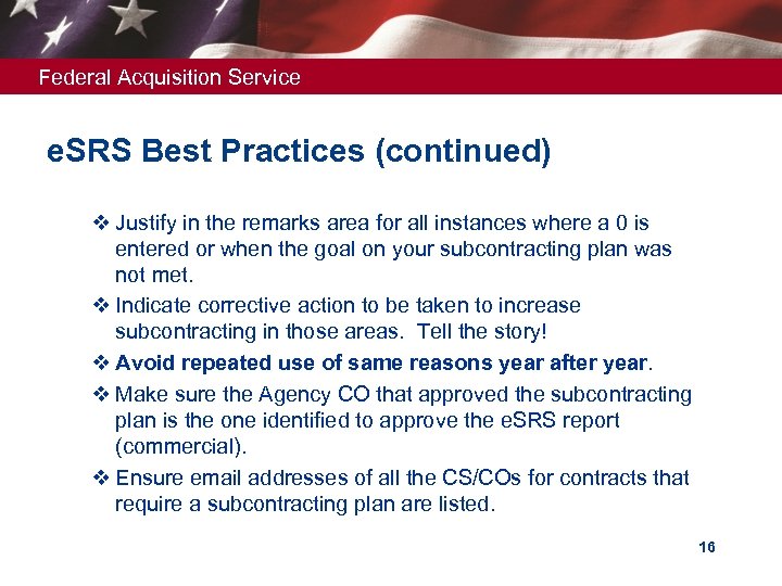 Federal Acquisition Service e. SRS Best Practices (continued) v Justify in the remarks area