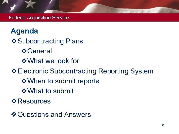 Federal Acquisition Service Agenda v Subcontracting Plans v. General v. What we look for