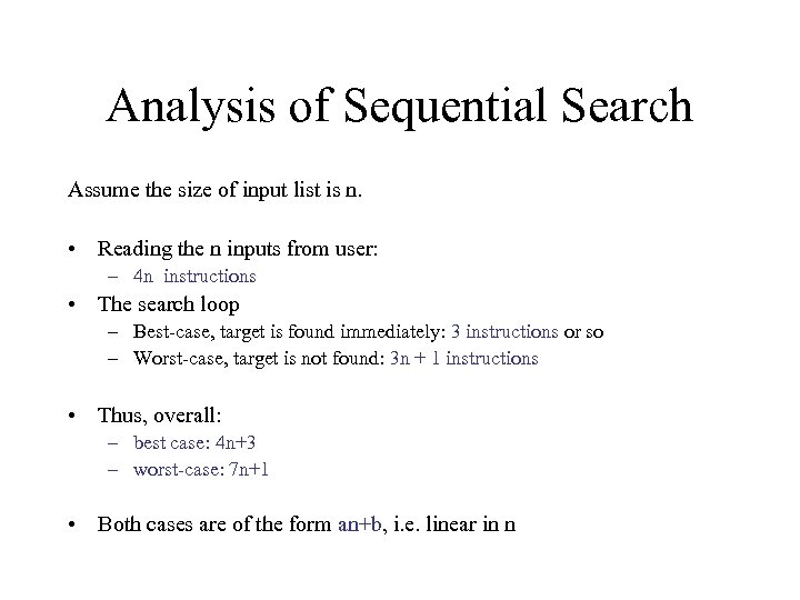 Analysis of Sequential Search Assume the size of input list is n. • Reading