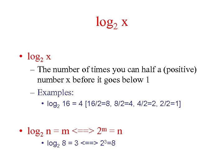 log 2 x • log 2 x – The number of times you can