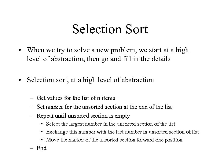 Selection Sort • When we try to solve a new problem, we start at