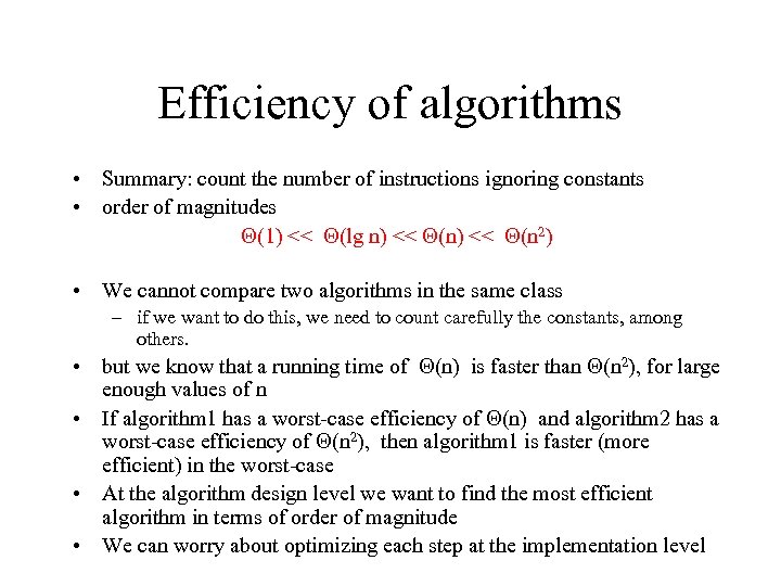 Efficiency of algorithms • Summary: count the number of instructions ignoring constants • order