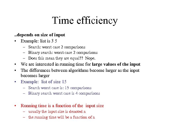 Time efficiency. . depends on size of input • Example: list is 3 5