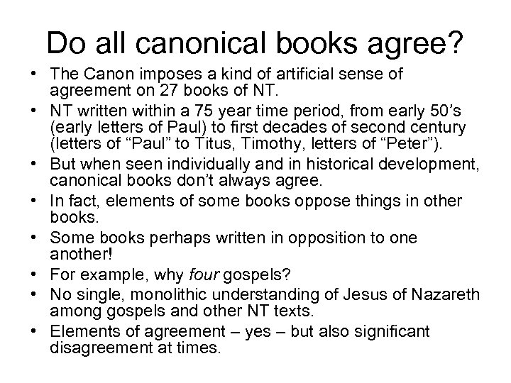 Do all canonical books agree? • The Canon imposes a kind of artificial sense
