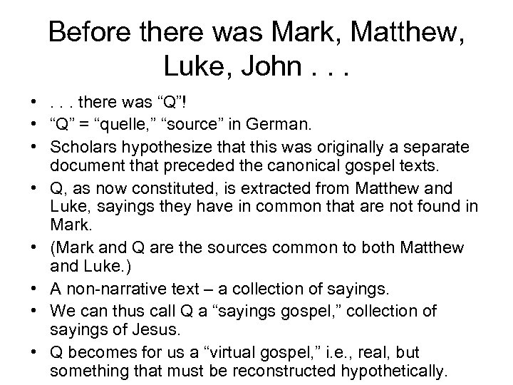 Before there was Mark, Matthew, Luke, John. . . • . . . there