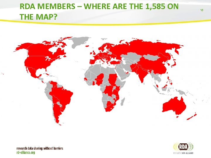 RDA MEMBERS – WHERE ARE THE 1, 585 ON THE MAP? 18 