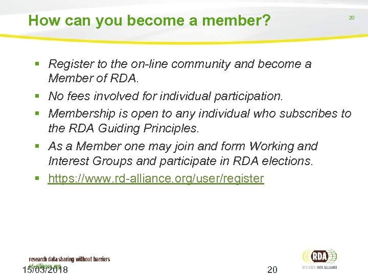 How can you become a member? 20 Register to the on-line community and become