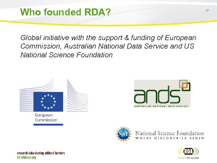 Who founded RDA? Global initiative with the support & funding of European Commission, Australian