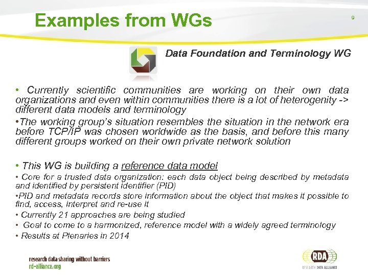 Examples from WGs Data Foundation and Terminology WG • Currently scientific communities are working