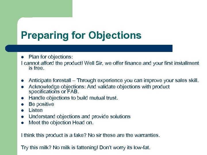 Preparing for Objections Plan for objections: I cannot afford the product! Well Sir, we