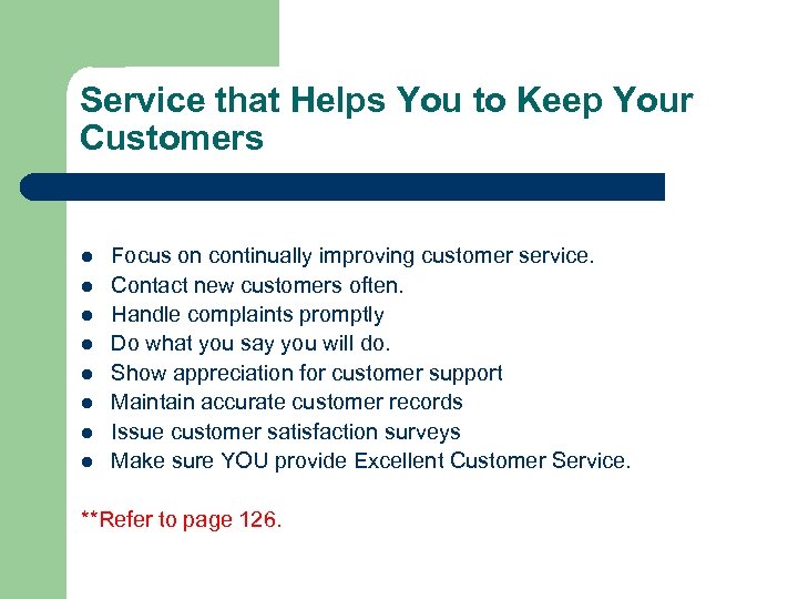 Service that Helps You to Keep Your Customers l l l l Focus on