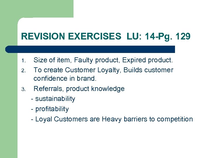 REVISION EXERCISES LU: 14 -Pg. 129 1. 2. 3. Size of item, Faulty product,
