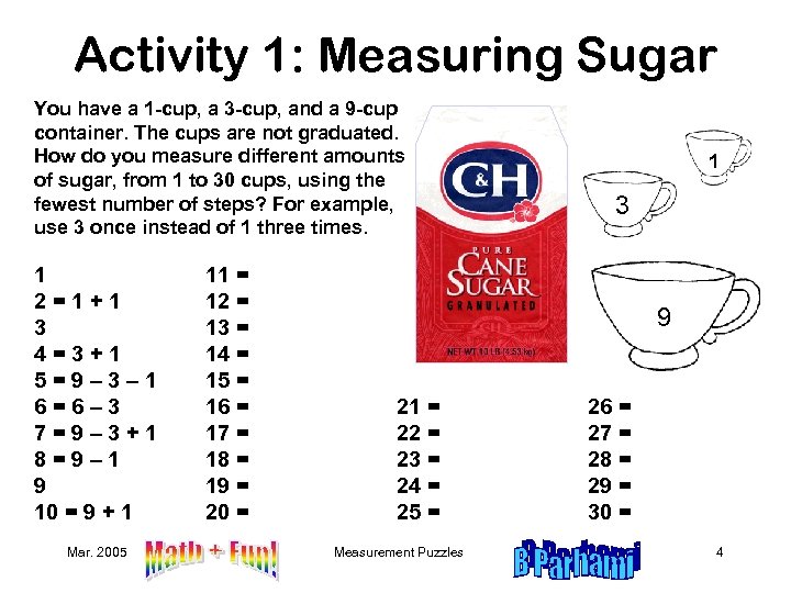 Activity 1: Measuring Sugar You have a 1 -cup, a 3 -cup, and a