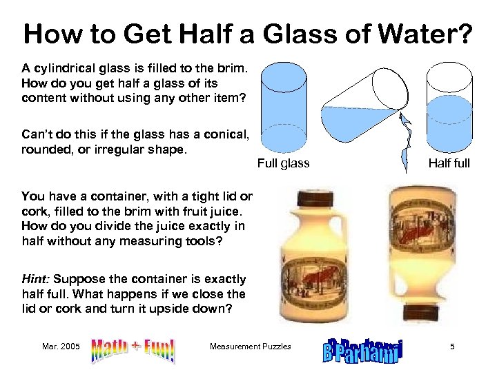 How to Get Half a Glass of Water? A cylindrical glass is filled to