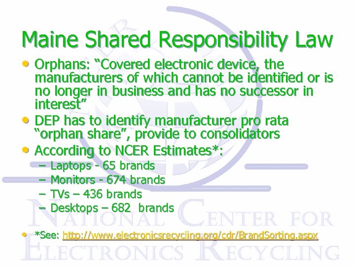 Maine Shared Responsibility Law • Orphans: “Covered electronic device, the • • manufacturers of