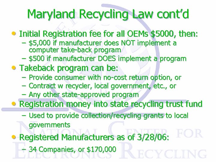 Maryland Recycling Law cont’d • Initial Registration fee for all OEMs $5000, then: –