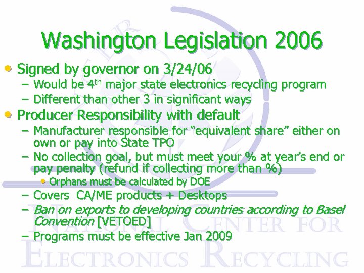 Washington Legislation 2006 • Signed by governor on 3/24/06 – Would be 4 th