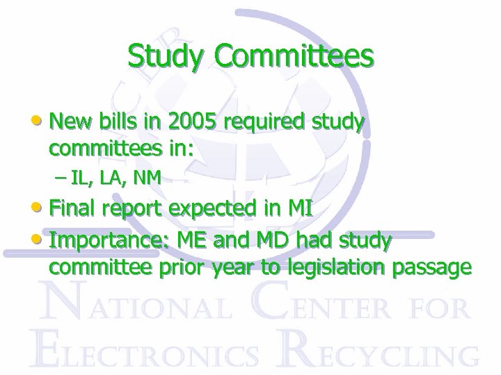 Study Committees • New bills in 2005 required study committees in: – IL, LA,