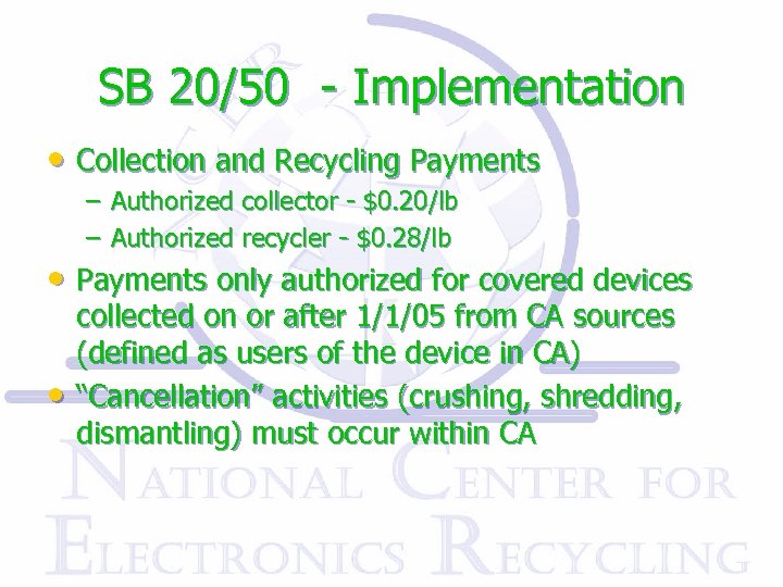 SB 20/50 - Implementation • Collection and Recycling Payments – Authorized collector - $0.