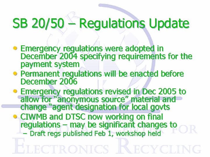 SB 20/50 – Regulations Update • Emergency regulations were adopted in • • •