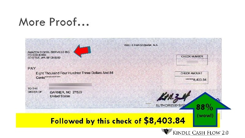 More Proof… 88% Followed by this check of $8, 403. 84 (wow!) 