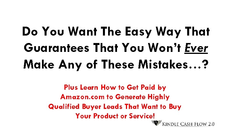 Do You Want The Easy Way That Guarantees That You Won’t Ever Make Any