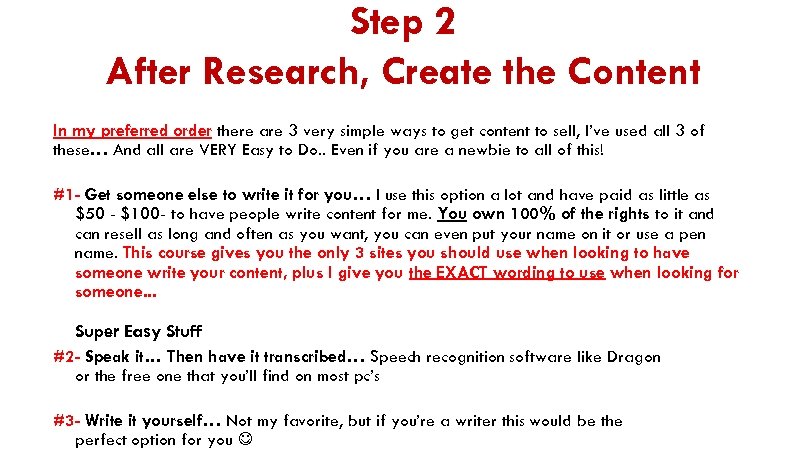 Step 2 After Research, Create the Content In my preferred order there are 3