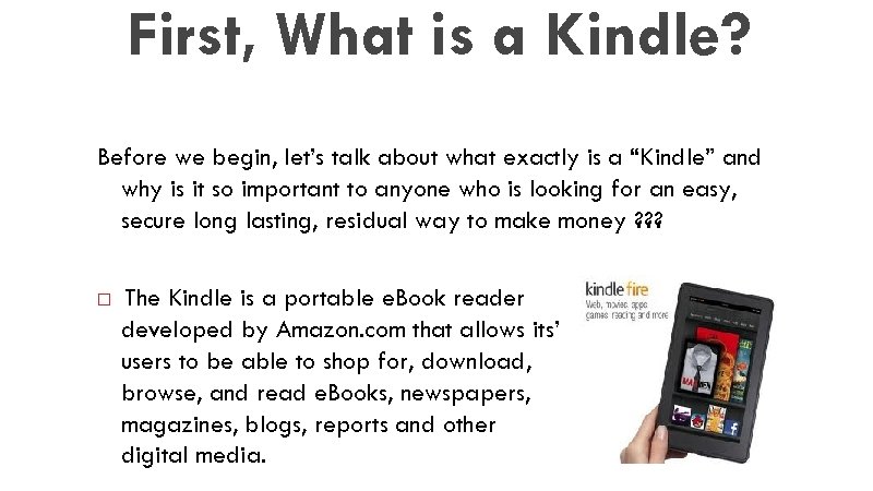 First, What is a Kindle? Before we begin, let’s talk about what exactly is