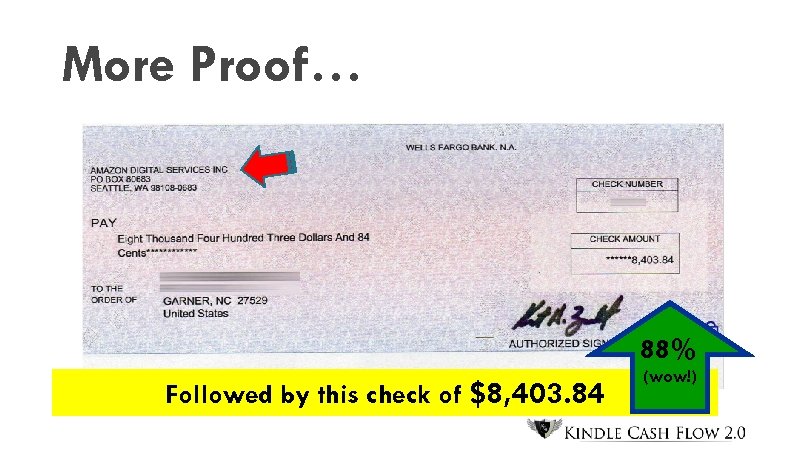 More Proof… 88% Followed by this check of $8, 403. 84 (wow!) 