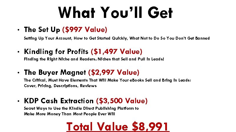 What You’ll Get • The Set Up ($997 Value) Setting Up Your Account, How