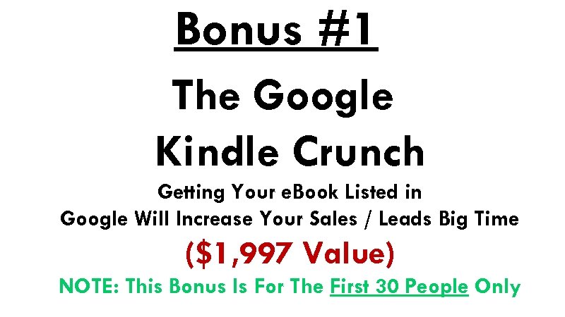 Bonus #1 The Google Kindle Crunch Getting Your e. Book Listed in Google Will