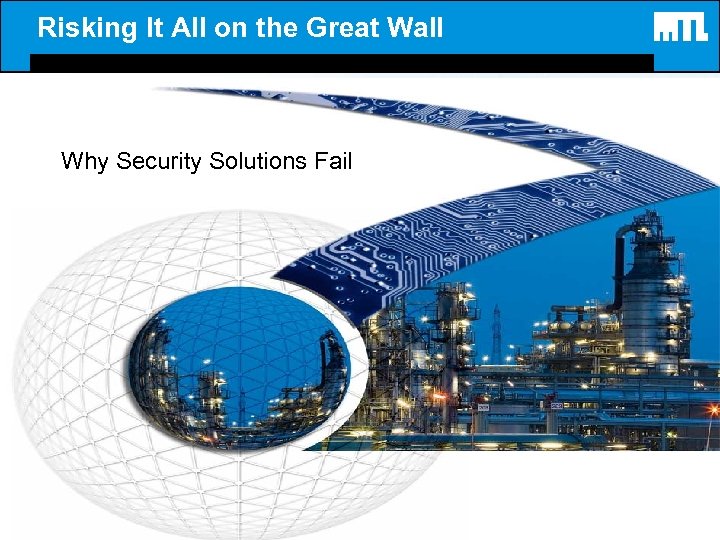 Risking It All on the Great Wall Why Security Solutions Fail 